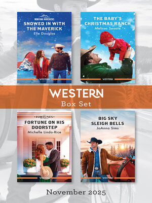 cover image of Western Box Set November 2025/Snowed In With the Maverick/The Baby's Christmas Ranch/Fortune On His Doorstep/Big Sky Sleigh Bells